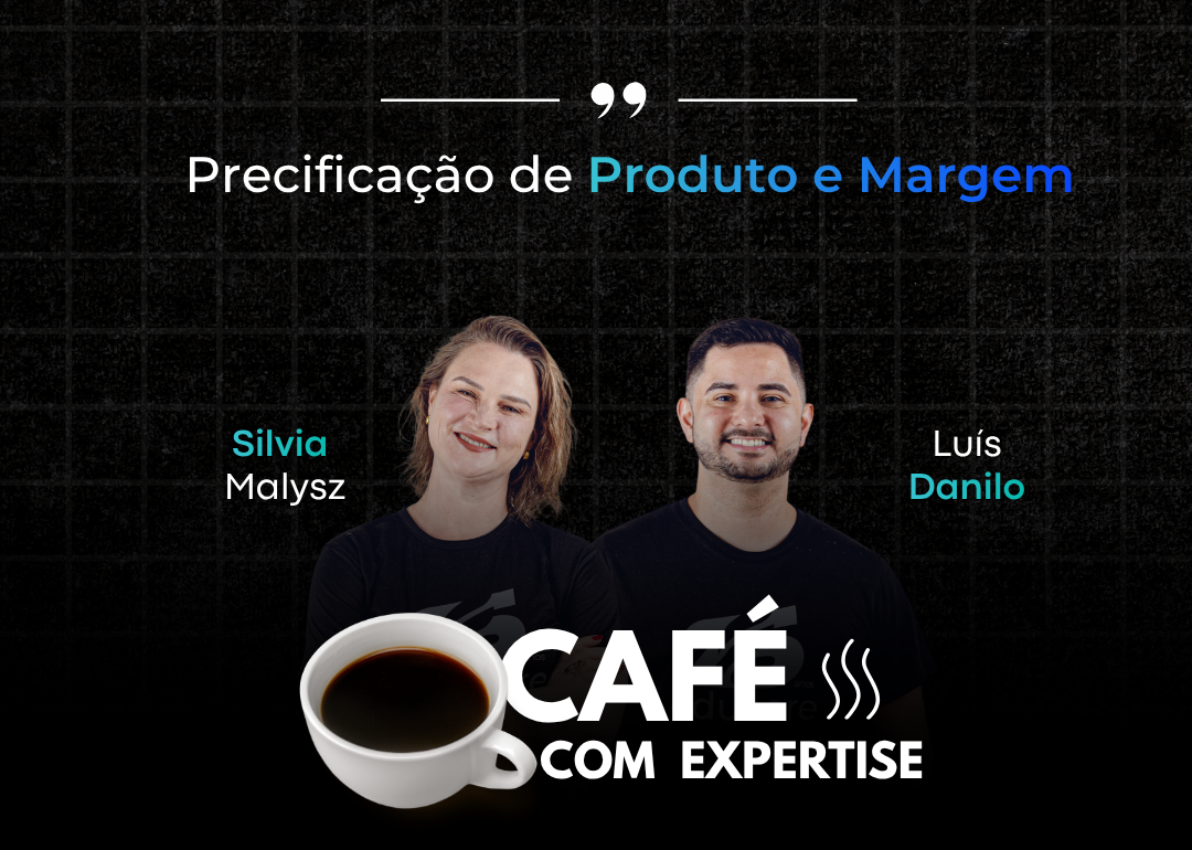 Café com Expertise – 5ª Edição: Precificação de Produto e Margem